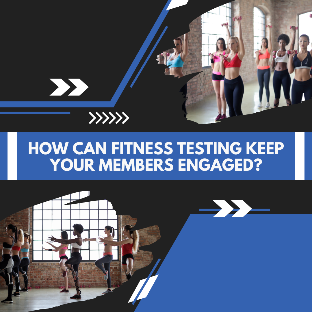 How Can Fitness Testing Keep Your Members Engaged?